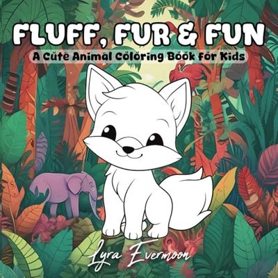 Fluff, Fur & Fun: A Cute Animal Coloring Book for Kids