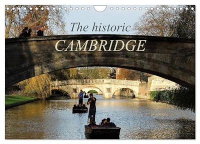 The historic Cambridge (Wall Calendar 2025 DIN A4 landscape), CALVENDO 12 Month Wall Calendar: A stroll through the city of Cambridge.