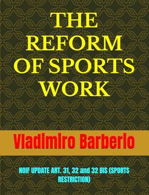 THE REFORM OF SPORTS WORK: NOIF UPDATE ART. 31, 32 and 32 BIS (SPORTS RESTRICTION)