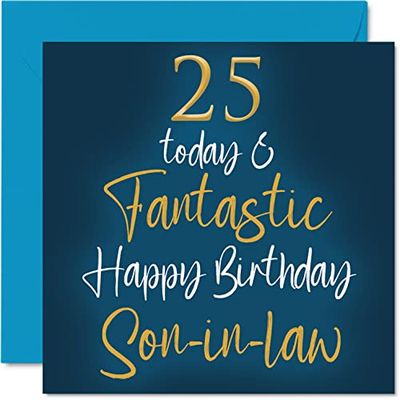 Stuff4 Fantásticas tarjetas de cumpleaños número 25 para yerno, 25 hoy y fantástico, tarjeta de feliz cumpleaños para yerno de suegros, regalos para hijo, tarjetas de felicitación de 145 mm