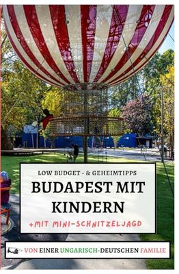 Budapest mit Kindern: LOW BUDGET - & GEHEIMTIPPS