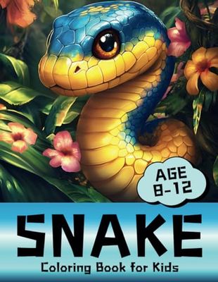 Snake Books For Kids 5-7: 30 Cute Snakes Coloring Pages for Kids 8-12