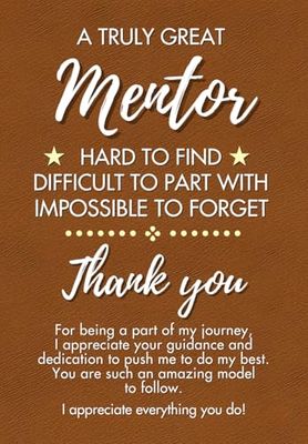 A Truly Great Mentor Hard to Find Difficult to Part with Impossible to Forget: Notes Paperback for Boss, Mentor, Colleague, or Coworker | Leadership ... Pages (6.69 x 9.61) | Brown Leather Journal