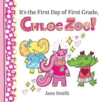 It's the First Day of First Grade, Chloe Zoe!