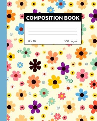 Colorful Abstract Flowers: Composition Notebook for Teen Girls, Students & Teachers | Perfect for School | College Ruled | 8" x 10" | 100 Pages of Inspiration
