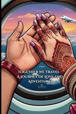 Together We Travel - A Journey of Love and Adventure .
