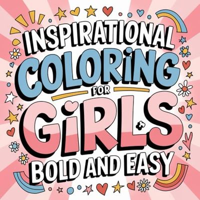 Empowerment & Dreams: An Inspirational Coloring Book for Girls: Inspirational coloring book for girls, 45 pages, great gift for daughter, granddaughter, girls of all ages