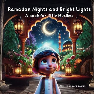 Ramadan Nights and Bright Lights: A book for little Muslims