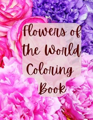 Flowers Of the World Coloring Book