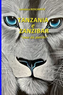 TANZANIA e ZANZIBAR: cose da parchi
