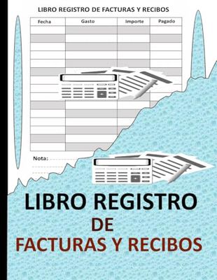 Libro Registro de facturas y recibos: Seguimiento de los ingresos y gastos de la pequeña empresa 8,5 x 11 pulgadas con 120 páginas
