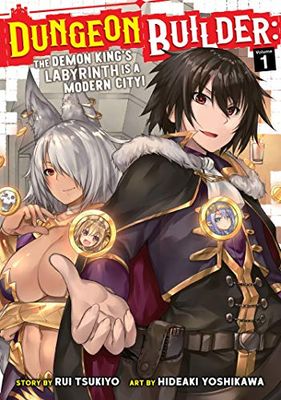 DUNGEON BUILDER LABYRINTH MODERN CITY 01: The Demon King's Labyrinth is a Modern City! (Manga) Vol. 1