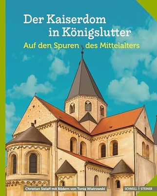 Der Kaiserdom in Königslutter: Auf den Spuren des Mittelalters