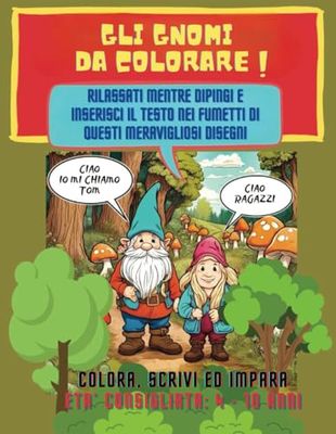 Gli gnomi da colorare: Rilassati mentre dipingi e inserisci il testo nei fumetti di questi meravigliosi disegni (Coloring books for everyone)