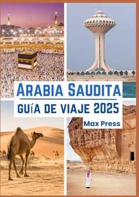 Arabia Saudita guía de viaje 2025: Época para visitar, lugares imperdibles, los mejores alojamientos, normas y regulaciones a seguir, y los mejores restaurantes del país.