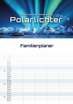 Polarlichter - grandiose Naturschauspiele - 2024 - Kalender DIN A3 (Familien-/Terminplaner): Der Wandkalender mit den schönsten Motiven der Polarlichter im hohen Norden!