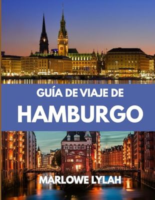 GUÍA DE VIAJE DE HAMBURGO 2025: El mejor momento para visitar, los mejores lugares para explorar y todo lo que necesitas saber antes de ir
