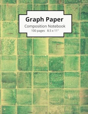 Graph Paper: Composition Notebook: Grid Paper Notebook, Grid Paper for Math and Science Students, ( 100 Pages, 8.5 x 11)