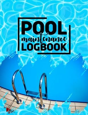 Pool Maintenance Logbook: Swimming Pool Maintenance Checklist Record Book for Pool Owners or Professionals to Keep Track of Chemicals Disinfectants Ph ... Other Pool Service Record Book. (Volume 1)