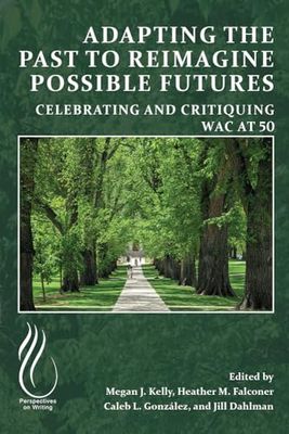 Adapting the Past to Reimagine Possible Futures: Celebrating and Critiquing Wac at 50