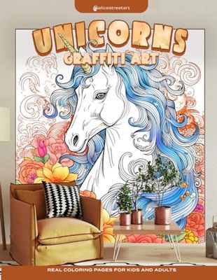 Unicorns Graffiti Art: Interactive Coloring Book With Unicorns in Real Interior and Exterior Worlds Wall Art for Girls and Kids: Discover the Enchanting World of Unicorns Through Creative Wall Art