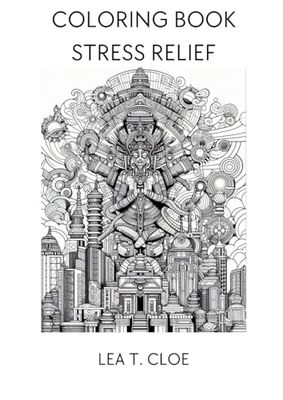 Coloring Book Stress Relief: Color Your Way to Calm, Peaceful Journey