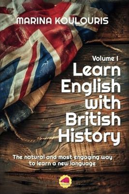 Learn English with British History: From the Beginning to the Victorian Era: The natural and most engaging way to learn a new language