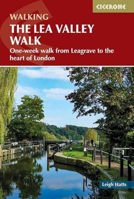 The Lea Valley Walk: One-week walk from Leagrave to the heart of London