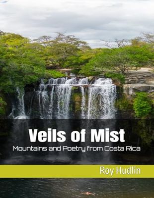 Veils of Mist: Mountains & Poetry of Costa Rica