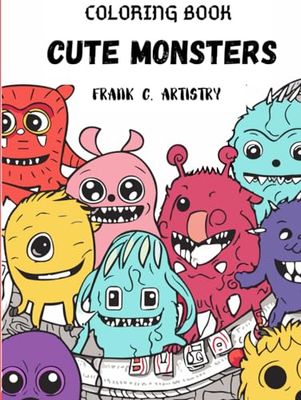 Cute Monsters Coloring Book for Kids: 50 coloring pages of adorable monsters (4-13 age)