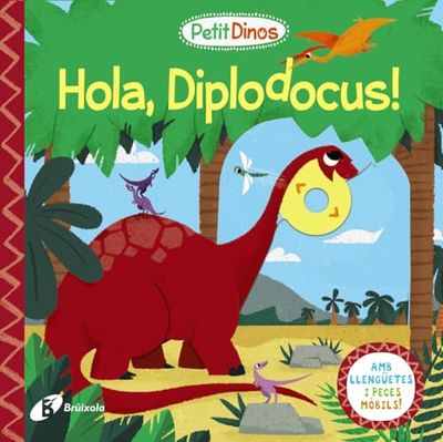 Petit Dinos. Hola, Diplodocus! (Catalá - A PARTIR DE 0 ANYS - MANIPULATIUS (LLIBRES PER TOCAR I JUGAR), POP-UPS - Altres llibres)