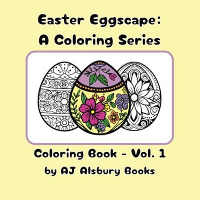 Easter Eggscape: A Coloring Book Series - Vol. 1| 8.5 x 8.5 in | 30+ Beautiful Egg Designs|Coloring Book about Easter and Eggs... for Easter, Vacations, and quiet time