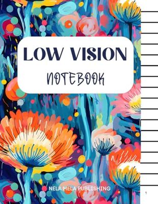 Large Low Vision Notebook: For Students, Writers, Seniors and the Visually Impaired, Bold Lines, 150 pages