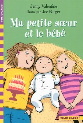 Ma petite sœur et le bébé - Folio Cadet - Dès 8 ans