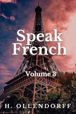Speak French [Volume 3]: Advanced Skills