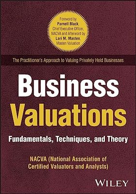 Business Valuations: Fundamentals, Techniques, and Theory