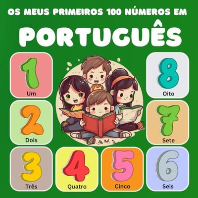Os meus primeiros 100 números em Português: Livro ilustrado infantil: 100 bonitos e coloridos números portugueses em letras (0-100)