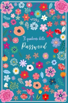 Il quaderno delle password: Un diario per non dimenticare le password, organizzare fino a 312 password in ordine alfabetico!