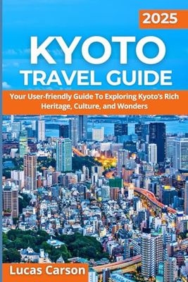 Kyoto Travel Guide 2025