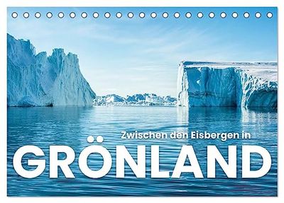 Zwischen den Eisbergen in Grönland (Tischkalender 2026 DIN A5 quer), CALVENDO Monatskalender: Eisbären, Eisberge und Eiszapfen.