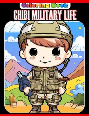 Chibi Military Life: An Educational Journey into the Life of a Soldier for Kids Ages 3-5