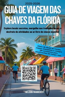 GUIA DE VIAGEM DAS CHAVES DA FLÓRIDA 2025-2026: Explore locais secretos, mergulhe nas tradições locais e desfrute de atividades ao ar livre de classe mundial