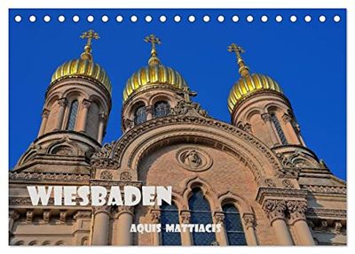 Wiesbaden Aquis Mattiacis (Tischkalender 2026 DIN A5 quer), CALVENDO Monatskalender: Weitere bekannte und unbekannte Ansichten der Landeshauptstadt Hessens