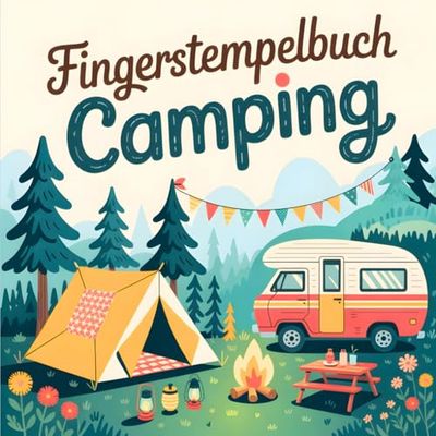 Fingerstempelbuch CAMPING: Zum Stempeln mit Fingern oder Dot Markern für Kinder ab 2 Jahre