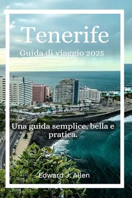 Tenerife Guida di viaggio 2025: Una guida semplice, bella e pratica