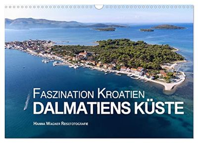 Faszination Kroatien - Dalmatiens Küste (Wandkalender 2026 DIN A3 quer), CALVENDO Monatskalender: Hanna Wagner zeigt Monat für Monat die schönsten Seiten der dalmatinischen Küste.