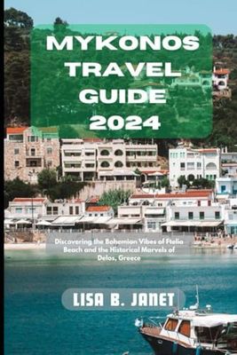 MYKONOS TRAVEL GUIDE 2024: Discovering the Bohemian Vibes of Ftelia Beach and the Historical Marvels of Delos, Greece