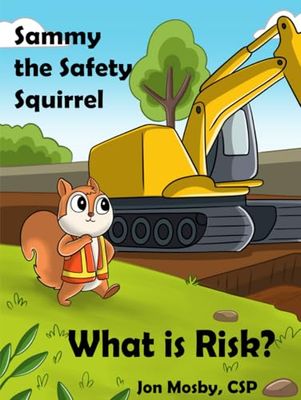 Sammy the Safety Squirrel: What is Risk?