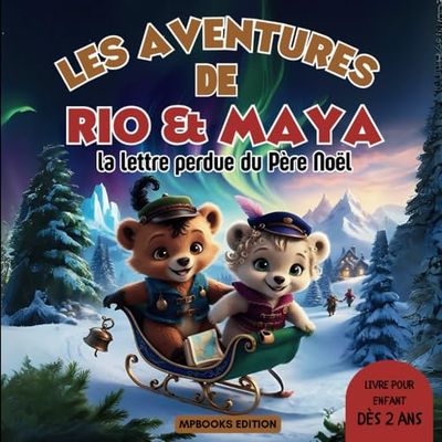 Les aventures de Rio et Maya : La lettre perdue du Père Noël - Livre pour enfants - conte pour enfants pour dormir: Une aventure magique de Noël ... de Noël pour enfants - Conte de Noël magique