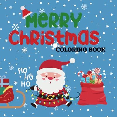 Christmas Coloring Book: Cute and simple illustration for Relaxation for kids age 2-12 with Santa Snowmen Reindeer and more